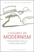 Cultures of Modernism: Marianne Moore, Mina Loy, and Else Lasker-Schuler