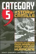 Category 5: The Story of Camille, Lessons Unlearned from America's Most Violent Hurricane