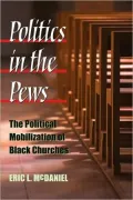 Politics in the Pews: The Political Mobilization of Black Churches