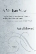 A Martian Muse: Further Essays on Identity, Politics, and the Freedom of Poetry