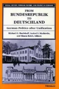 From Bundesrepublik to Deutschland: German Politics after Unification