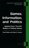 Games, Information, and Politics: Applying Game Theoretic Models to Political Science