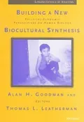 Building a New Biocultural Synthesis: Political-Economic Perspectives on Human Biology
