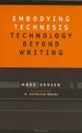 Embodying Technesis: Technology beyond Writing