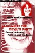 Dancing at the Devil's Party: Essays on Poetry, Politics, and the Erotic