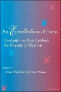An Exaltation of Forms: Contemporary Poets Celebrate the Diversity of Their Art