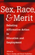 Sex, Race, and Merit Debating Affirmative Action in Education and Employment