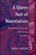 A Queer Sort of Materialism: Recontextualizing American Theater