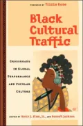 Black Cultural Traffic: Crossroads in Global Performance and Popular Culture