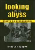 Looking into the Abyss: Essays on Scenography