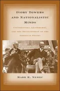 Ivory Towers and Nationalist Minds: Universities, Leadership, and the Development of the American State