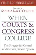 When Courts and Congress Collide: The Struggle for Control of America's Judicial System