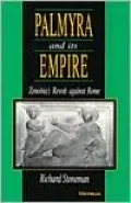 Palmyra and Its Empire: Zenobia's Revolt against Rome