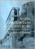 Water Distribution in Ancient Rome: The Evidence of Frontinus