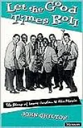 Let the Good Times Roll: The Story of Louis Jordan and His Music