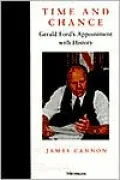 Time and Chance: Gerald Ford's Appointment With History