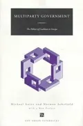 Multiparty Government: The Politics of Coalition in Europe