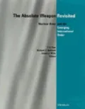 The Absolute Weapon Revisited: Nuclear Arms and the Emerging International Order