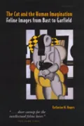 The Cat and the Human Imagination : Feline Images from Bast to Garfield