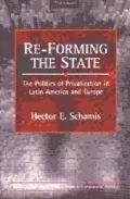 Re-Forming the State: The Politics of Privatization in Latin America and Europe