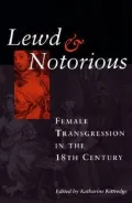 Lewd and Notorious: Female Transgression in the Eighteenth Century