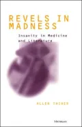 Revels in Madness: Insanity in Medicine and Literature