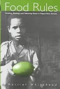 Food Rules: Hunting, Sharing and Tabooing Game in Papua New Guinea