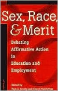 Sex, Race, and Merit: Debating Affirmative Action in Education and Employment