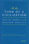 At the Turn of a Civilization: David Jones and Modern Poetics