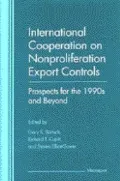 International Cooperation on Nonproliferation Export Controls : Prospects for the 1990s and Beyond