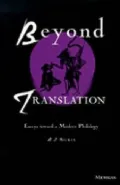 Beyond Translation : Essays Towards a Modern Philology
