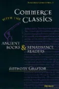 Commerce with the Classics: Ancient Books and Renaissance Readers