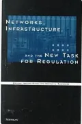 Networks, Infrastructure, and the New Task for Regulation