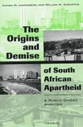 The Origins and Demise of South African Apartheid: A Public Choice Analysis