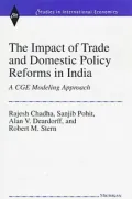 The Impact of Trade and Domestic Policy Reforms in India : A CGE Modeling Approach