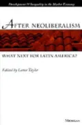 After Neoliberalism : What Next for Latin America?
