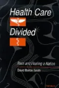 Health Care Divided: Race and Healing a Nation