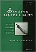 Staging Masculinity: The Rhetoric of Performance in the Roman World