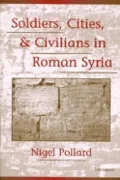 Soldiers, Cities, and Civilians in Roman Syria