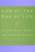 Law at the End of Life The Supreme Court and Assisted Suicide