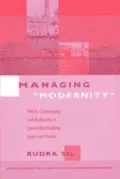 Managing Modernity: Work, Community, and Authority in Late-Industrializing Japan and Russia