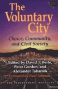 The Voluntary City : Choice, Community, and Civil Society