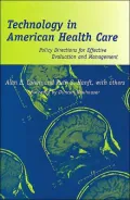 Technology in American Health Care: Policy Directions for Effective Evaluation and Management
