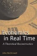 Economics in Real Time A Theoretical Reconstruction