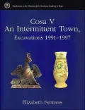 Cosa V: An Intermittent Town, Excavations 1991-1997