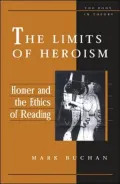 The Limits of Heroism: Homer and the Ethics of Reading