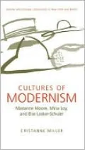 Cultures of Modernism: Marianne Moore, Mina Loy, and Else Lasker-Schuler