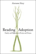 Reading Adoption: Family and Difference in Fiction and Drama