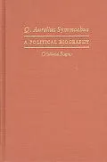 Q. Aurelius Symmachus: A Political Biography