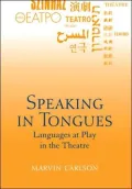 Speaking in Tongues: Languages at Play in the Theatre